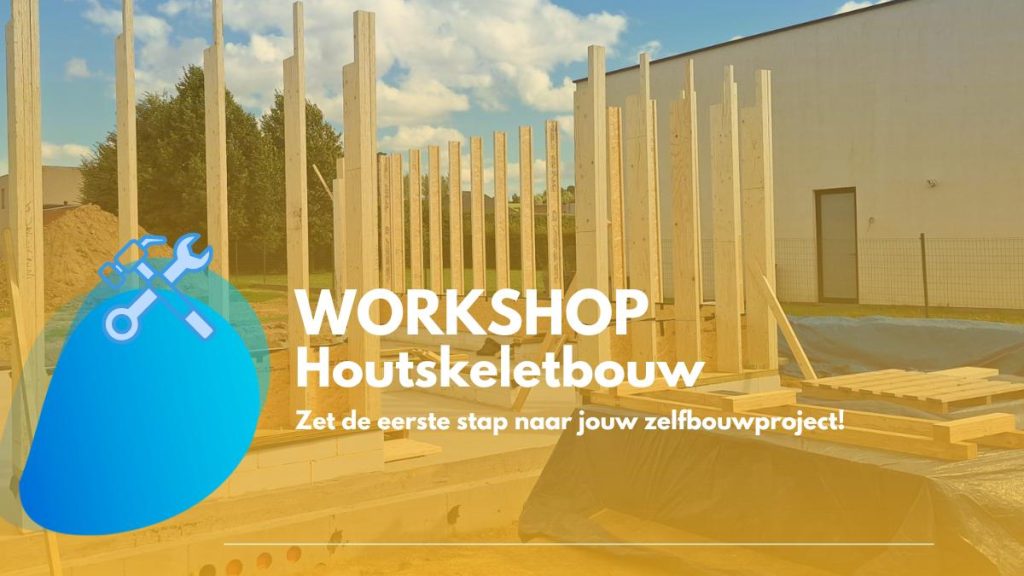 workshop houtskeletbouw workshops houtskelet limburg